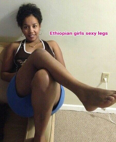 Free porn pics of Ethiopian Girls Sexy Legs 18 of 93 pics
