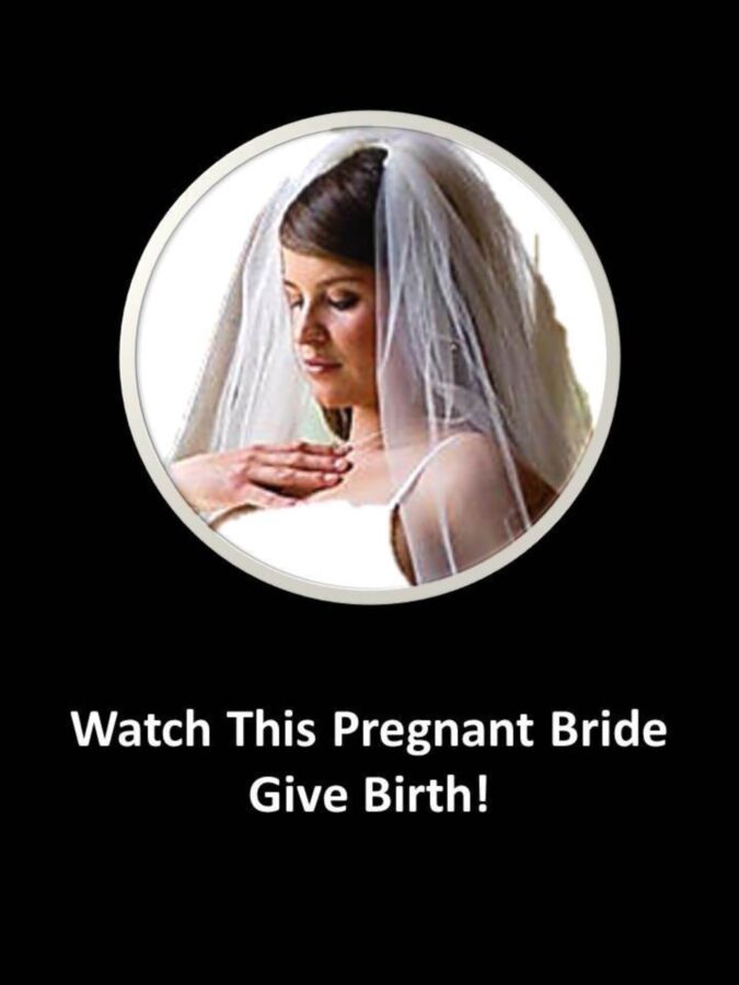 Free porn pics of Watch This Pregnant Bride Give Birth 1 of 4 pics