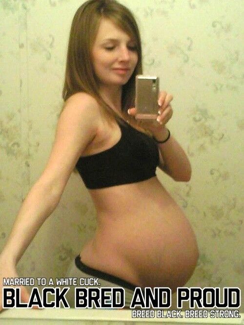 Free porn pics of Slut wives & girlfriends pregnant with black babies 19 of 22 pics