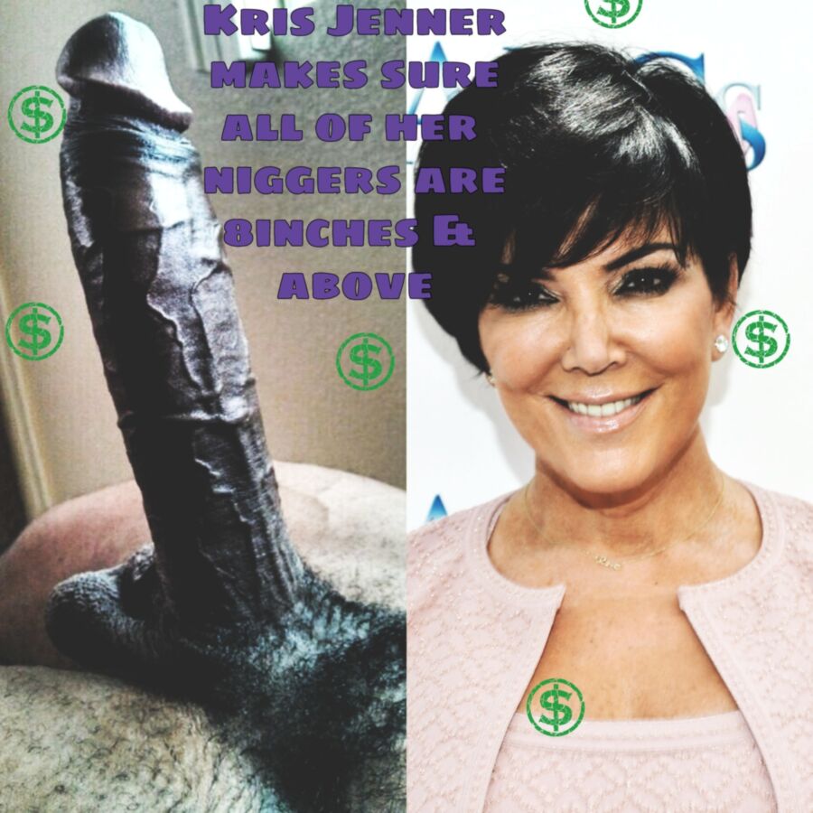 Free porn pics of Kris Jenner:Nigger Dick 4 of 6 pics
