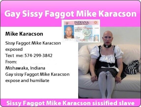 Free porn pics of Mike Karacson sissy faggot ID cards exposed 5 of 9 pics