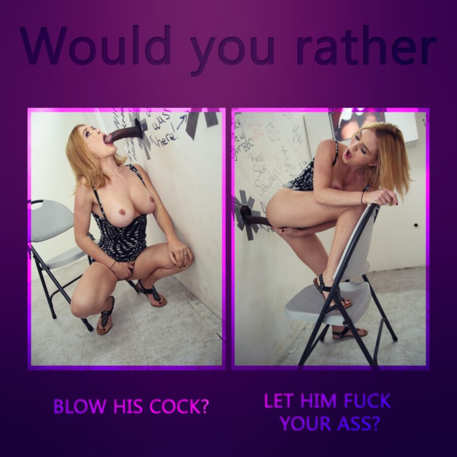 Free porn pics of Would you rather? 1 of 6 pics