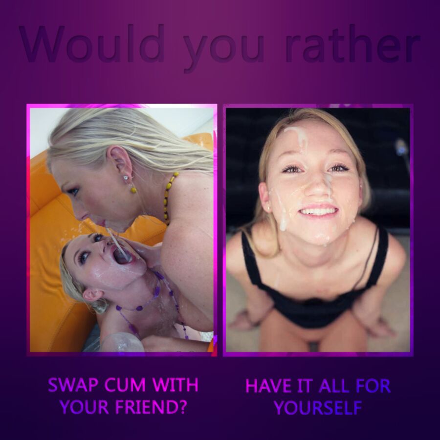 Free porn pics of Would you rather? 2 of 6 pics