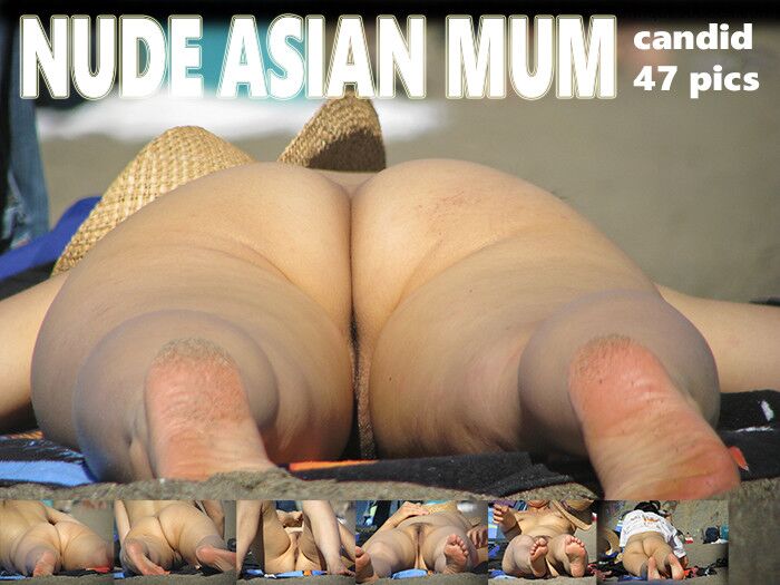 Free porn pics of *TOP* NUDE ASIAN MUM CANDID 1 of 1 pics