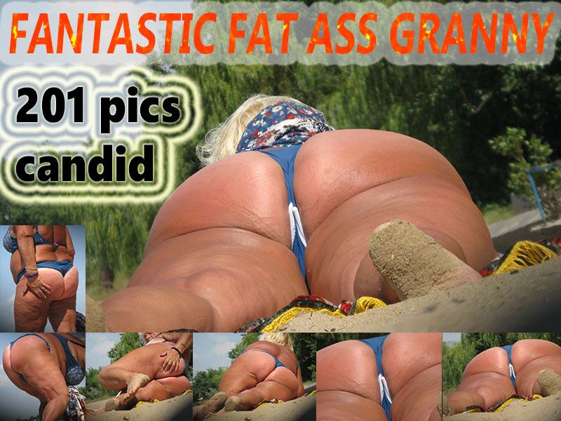 Free porn pics of Fantastic Fat Ass Granny CANDID 1 of 1 pics