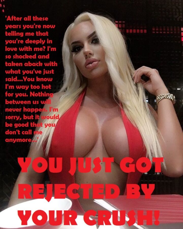 Free porn pics of Rejected, denied and friendzoned by your crush... 6 of 6 pics