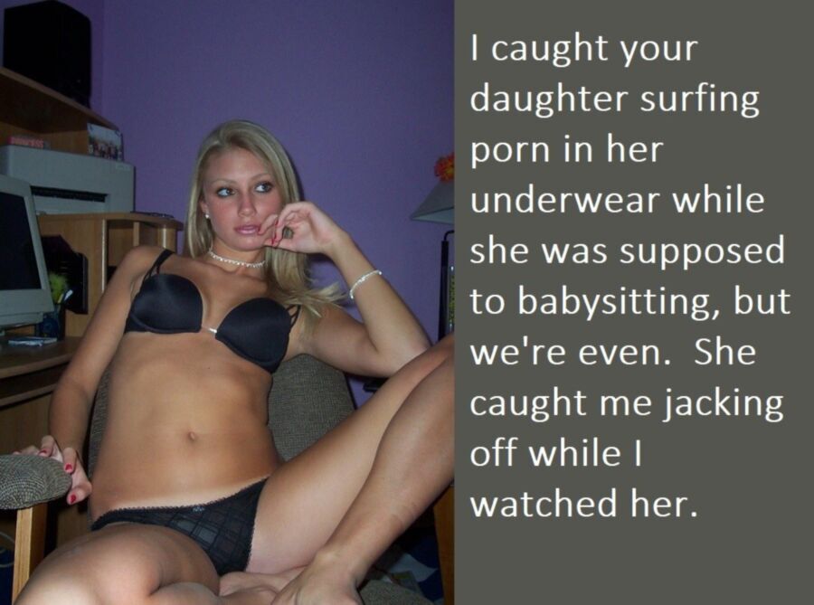 Free porn pics of Your Daughter is My Slutty Teen Babysitter (Captions) 3 of 12 pics