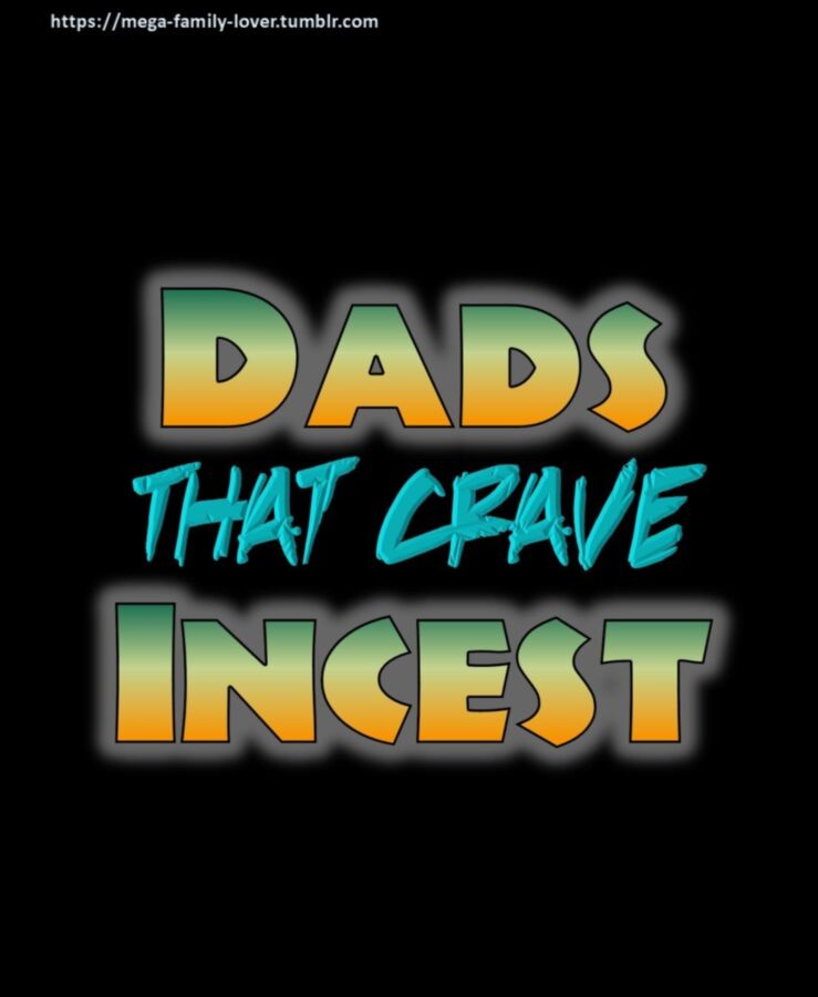 Free porn pics of Dads that crave Incest 1 of 37 pics