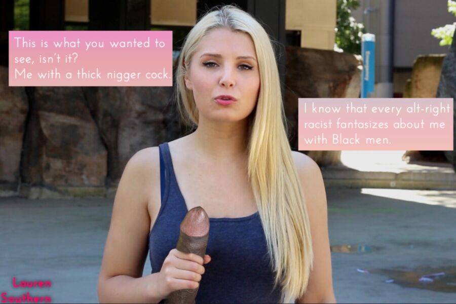 Free porn pics of Lauren Southern - BBC Whore (Captions - Fakes) 9 of 11 pics