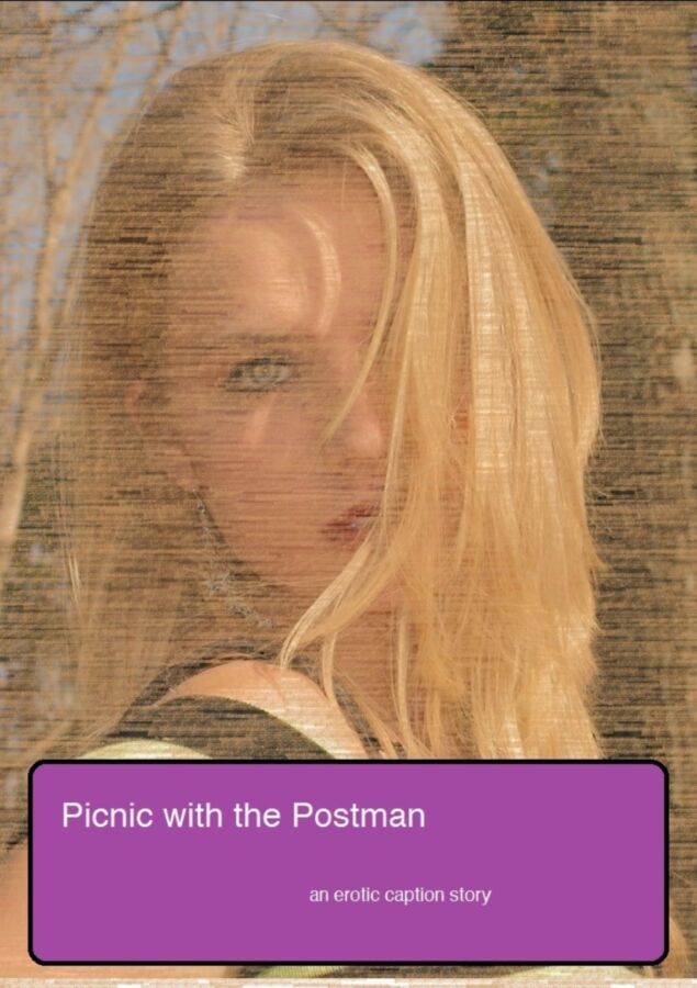 Free porn pics of Picnic with the Postman (Teen Caption Story) 1 of 13 pics