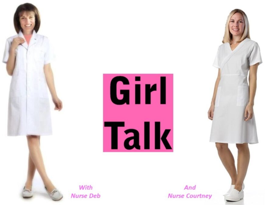 Free porn pics of "Girl Talk" With Nurse Deb And Nurse Courtney 1 of 15 pics