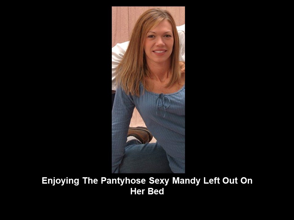 Free porn pics of Enjoying The Pantyhose Mandy Left Out On Her Bed 1 of 9 pics