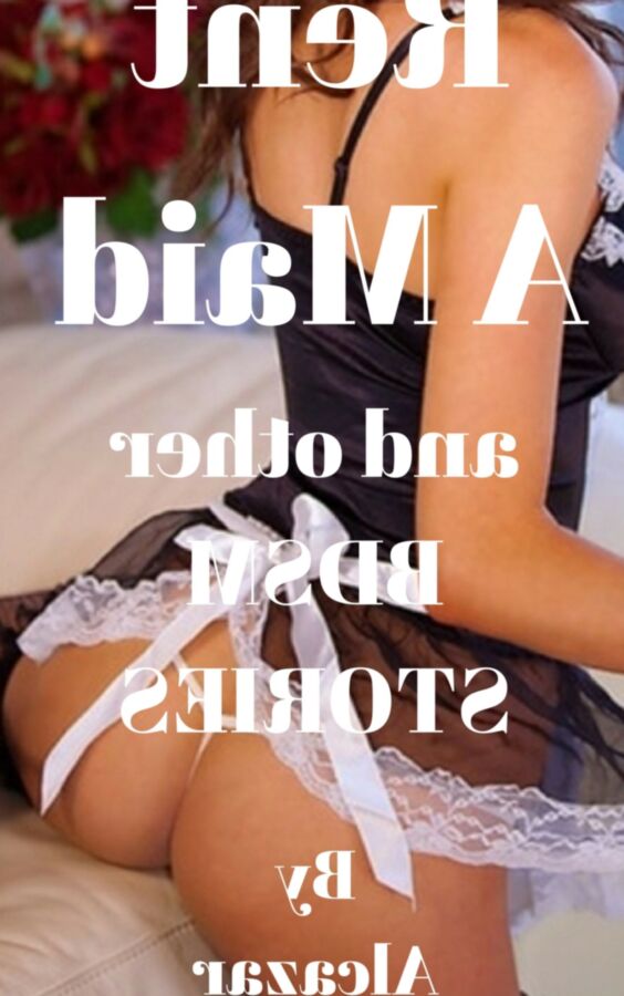 Rent-A-Maid, An Alcazar BDSM story 2 of 24 pics